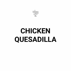 Chicken Quesadilla